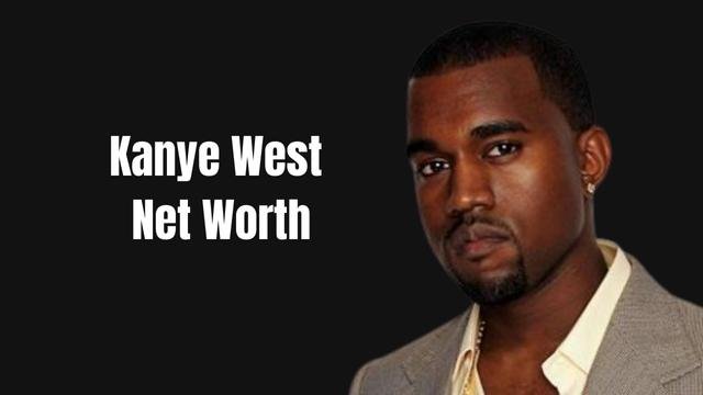 Kanye West Net Worth