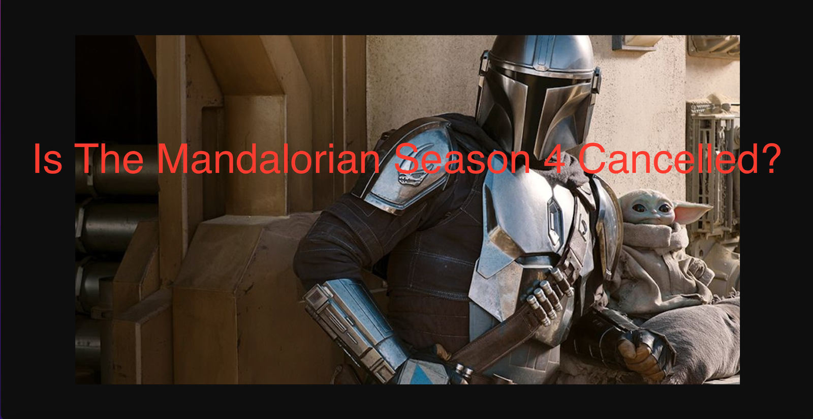 Is The Mandalorian Season 4 Cancelled